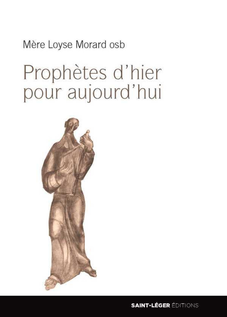 Prophètes d'hier pour aujourd'hui - MORARD L - SAINT LEGER