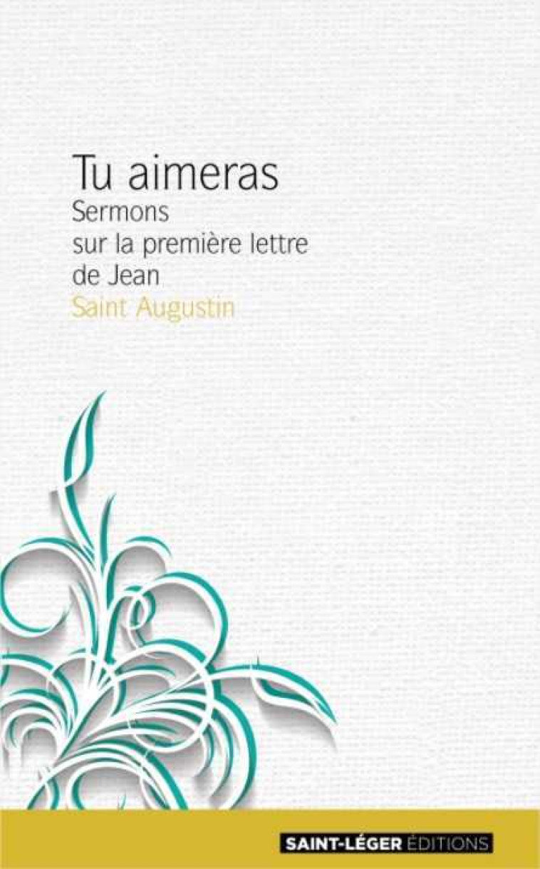 Tu aimeras - Tome 1 -  Augustin - SAINT LEGER