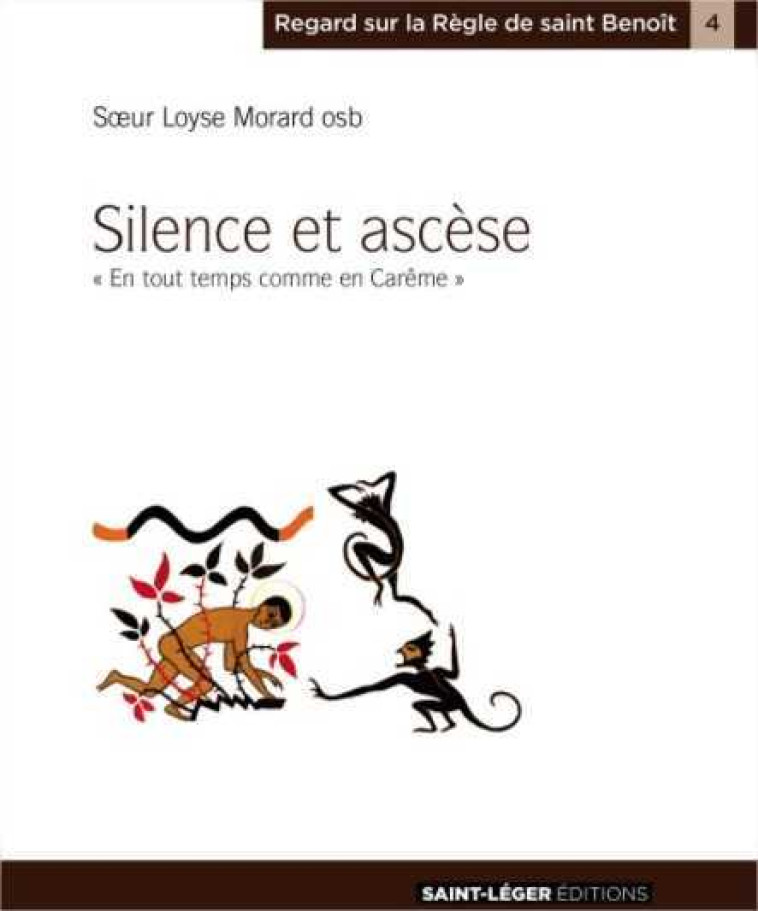 Silence et ascèse - Loyse MORARD - SAINT LEGER