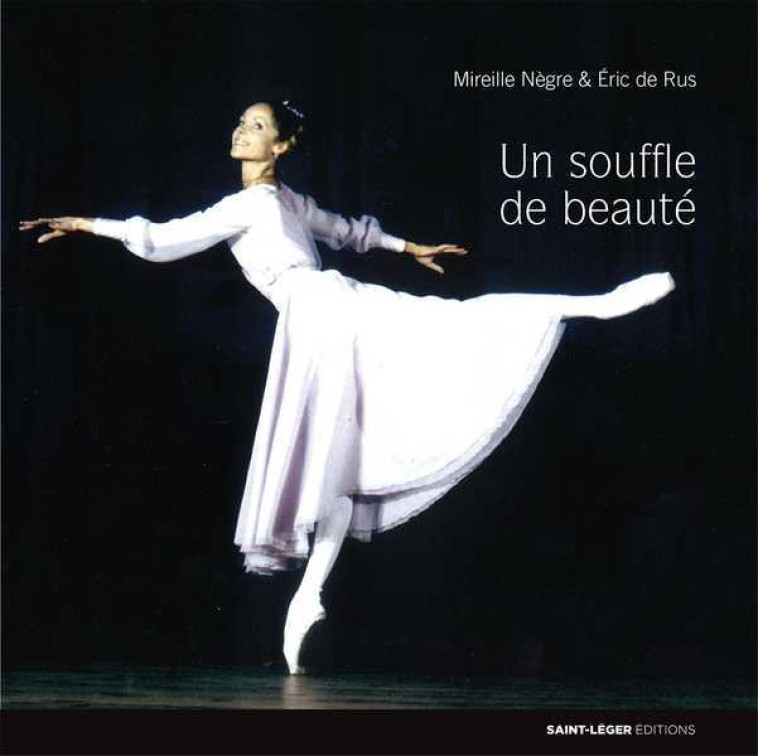 Un souffle de beauté - Mireille Negre - SAINT LEGER