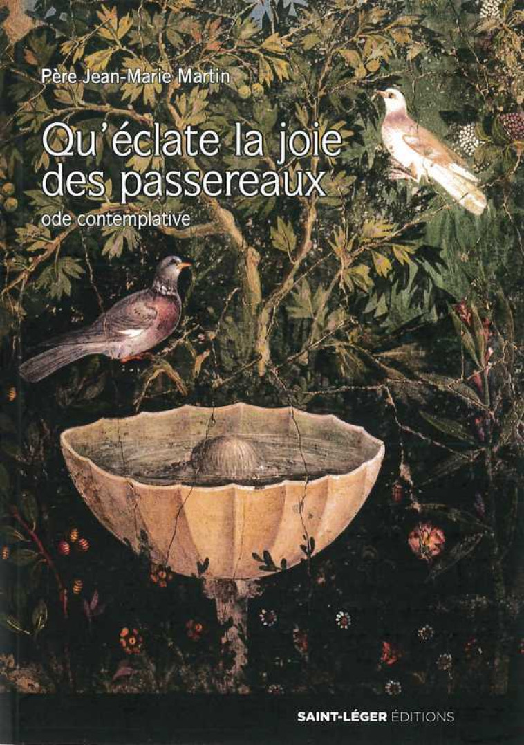 Qu’éclate la joie des passereaux - Jean-Marie MARTIN - SAINT LEGER