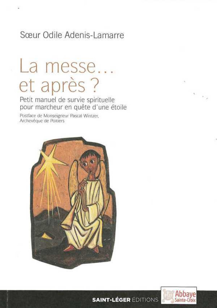 La messe...et après ? - Odile Adenis-Lamarre - SAINT LEGER