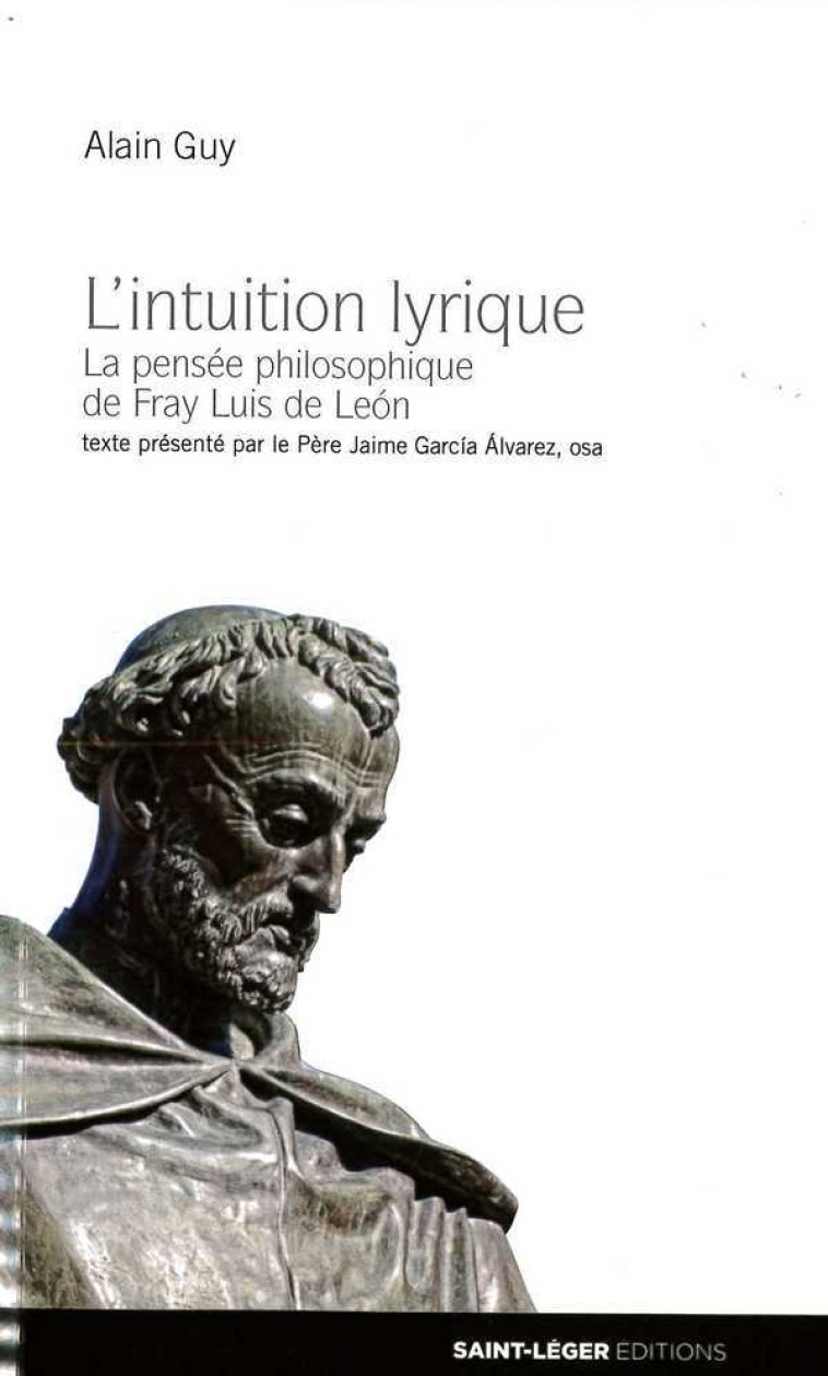 La pensée philosophique de Fray Luis de Léon - Guy ALAIN - SAINT LEGER