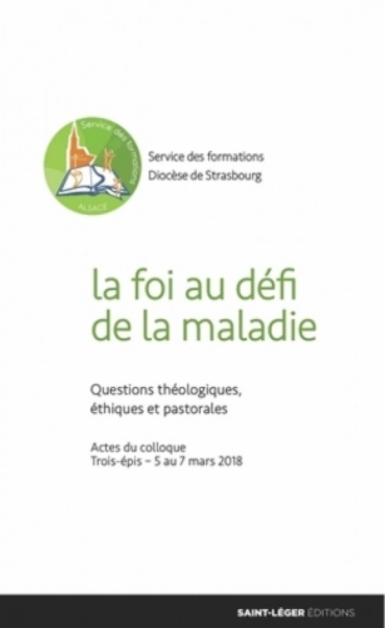 La foi au défi de la maladie -  Collectif - SAINT LEGER