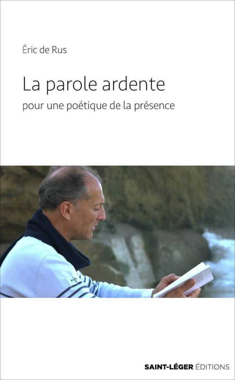 La parole ardente - Eric de Rus - SAINT LEGER