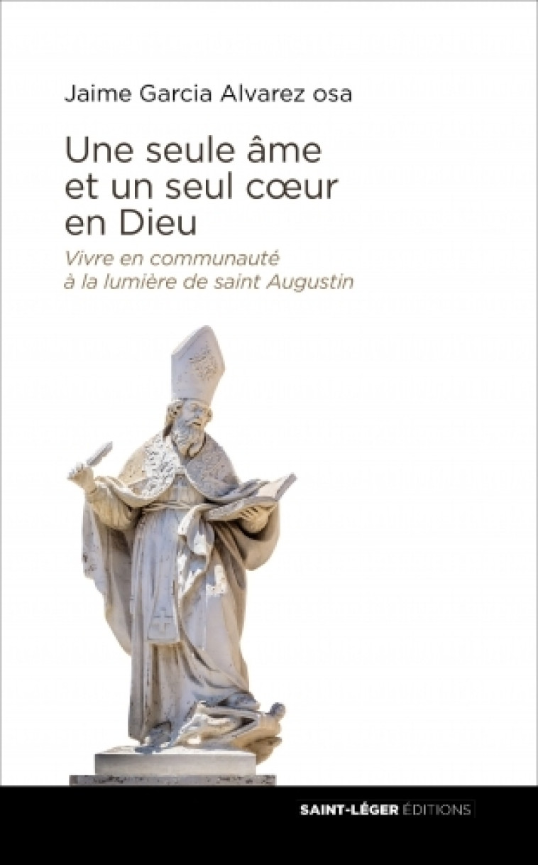 Une seule âme et un seul coeur en Dieu - Jaime Garcia Alvarez osa - SAINT LEGER