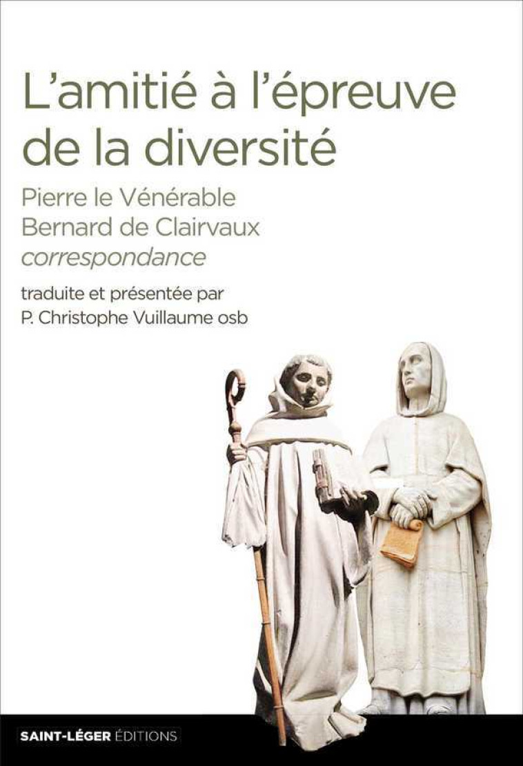 L'amitié à l'épreuve de la diversité -  VUILLAUME OSB - SAINT LEGER