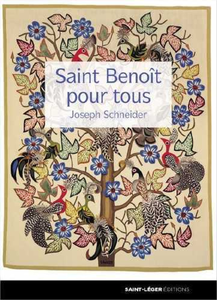 Saint Benoît pour tous - Joseph Schneider - SAINT LEGER