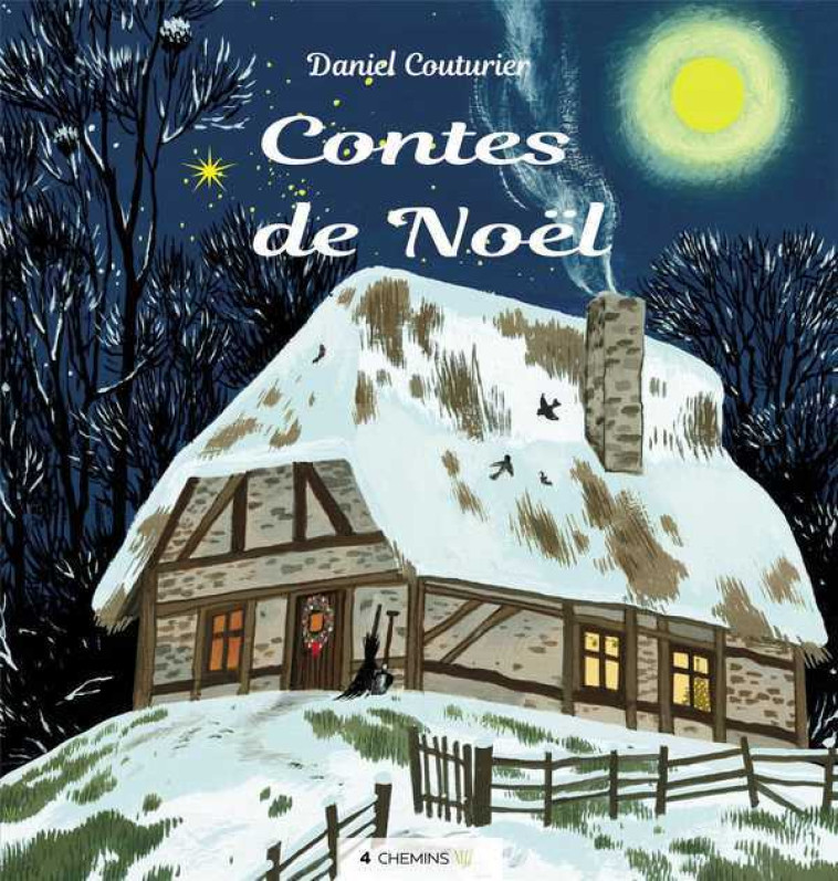 Contes de Noël - Daniel Couturier - 4 CHEMINS