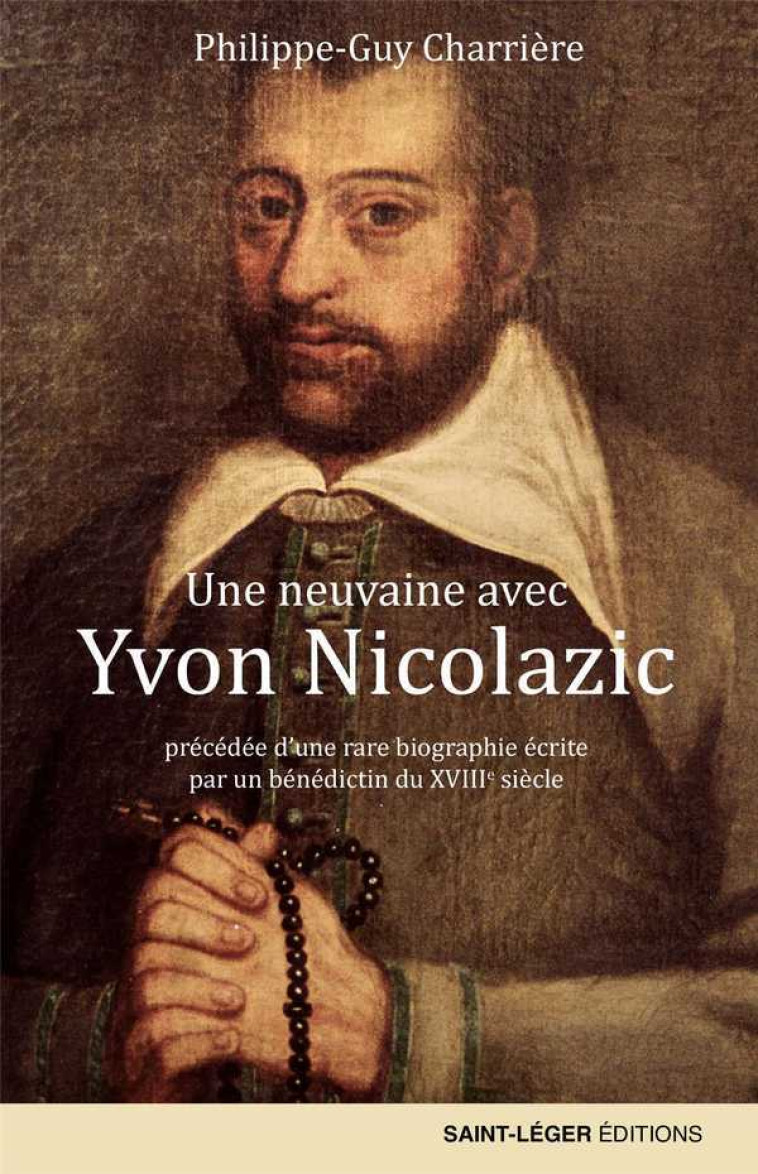 Une Neuvaine avec Yvon Nicolazic - Philippe-Guy Charrière - SAINT LEGER