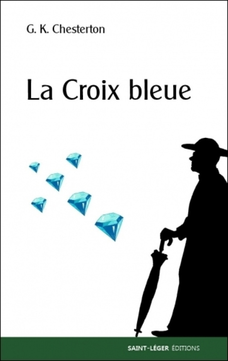 Les enquêtes du Père Brown - La Croix bleue - Gilbert Keith Chesterton - SAINT LEGER