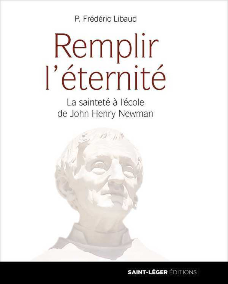 Remplir l'éternité - Frédéric LIBAUD - SAINT LEGER