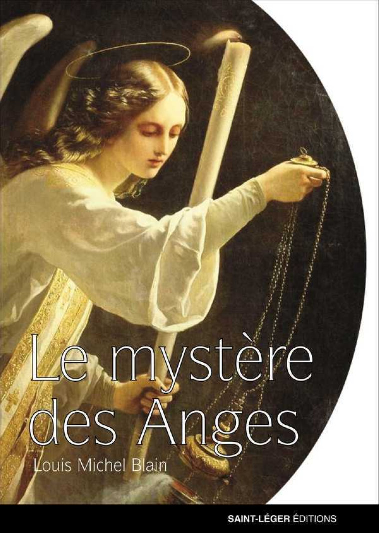 Le Mystère des Anges - Louis-Michel BLAIN - SAINT LEGER