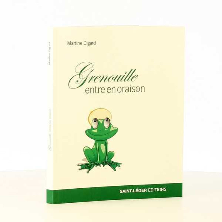 Grenouille entre en oraison - Martine Digard - SAINT LEGER