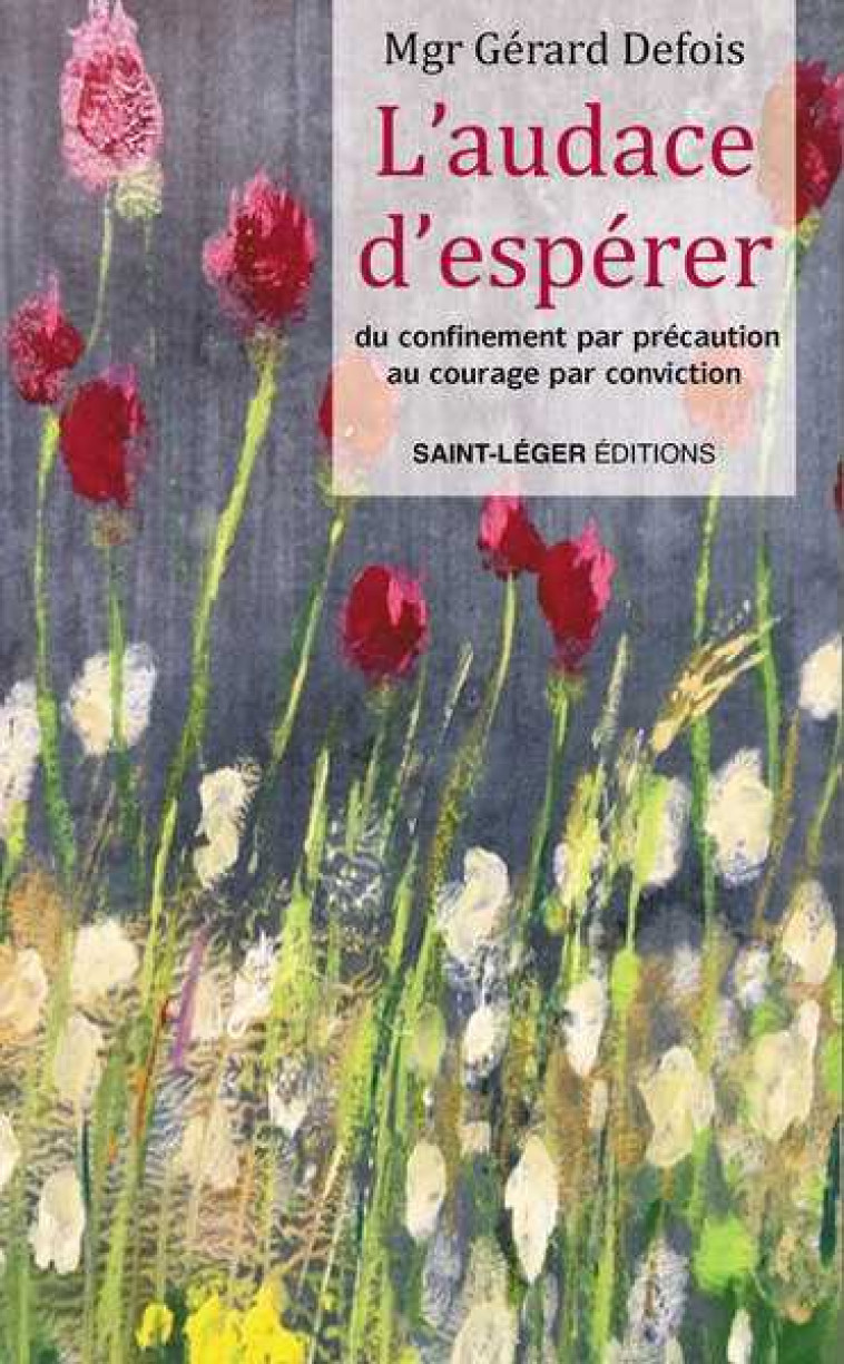 L’audace d’espérer - Gérard Defois - SAINT LEGER