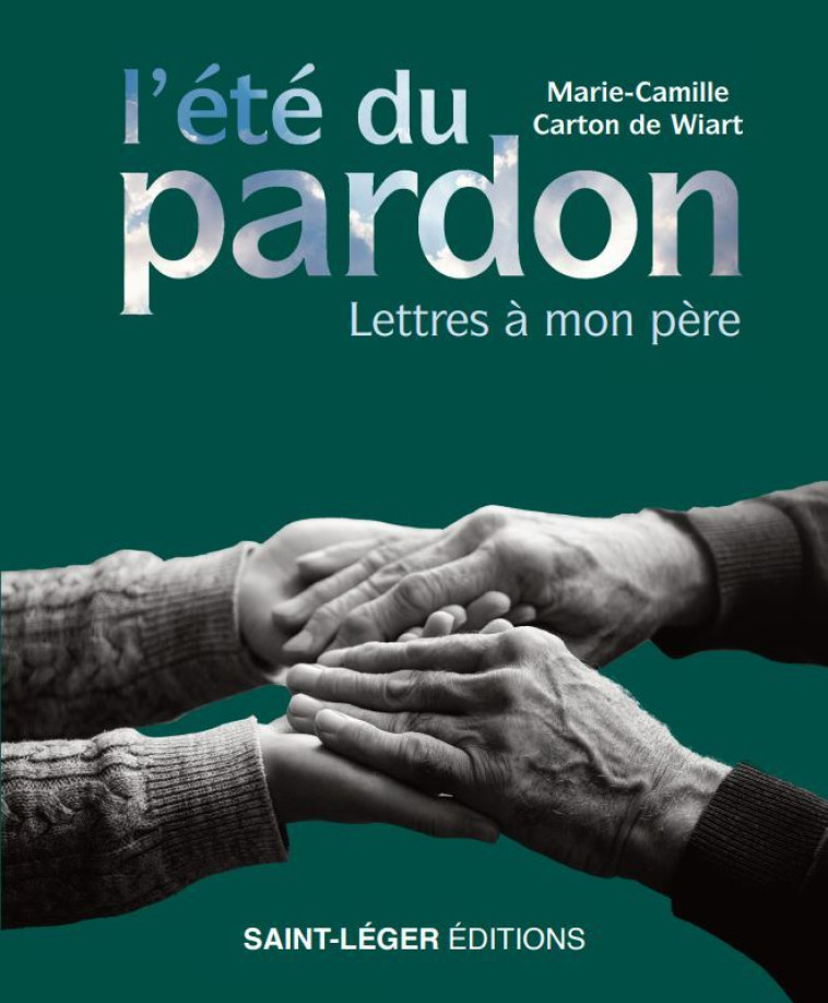 L’été du pardon - Marie-Camille CARTON DE WIART - SAINT LEGER