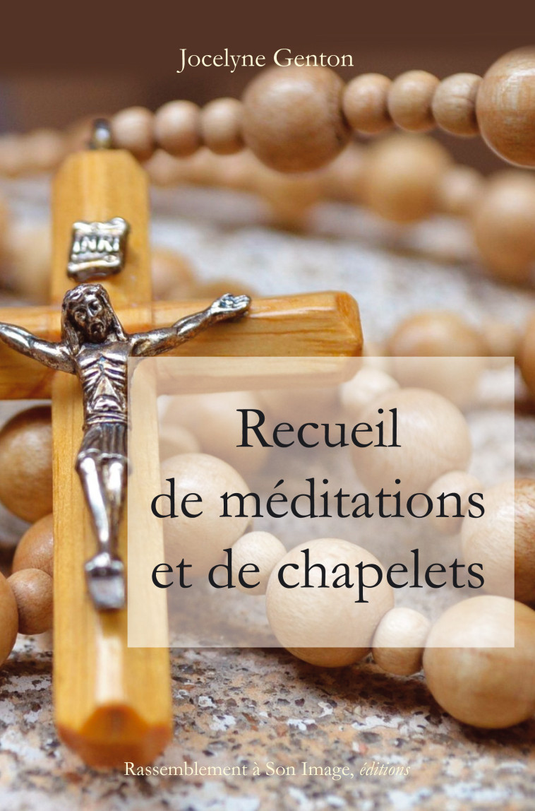 Recueil de méditations et de chapelets - L101 - jocelyne genton - RA IMAGE