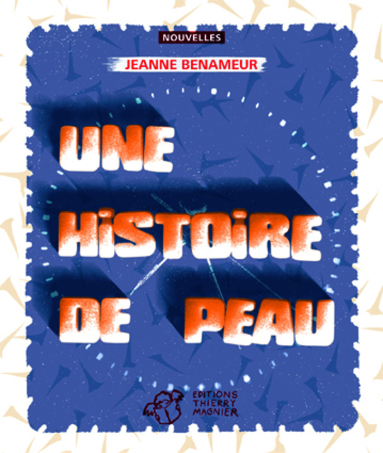 Une histoire de peau - Jeanne Benameur - THIERRY MAGNIER