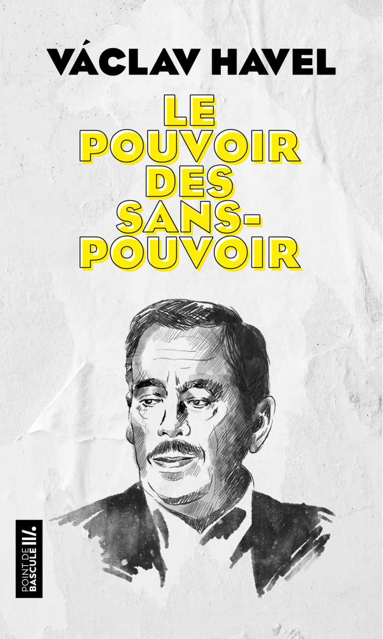 Le pouvoir des sans-pouvoir - Vaclav Havel - PREMIERE PARTIE