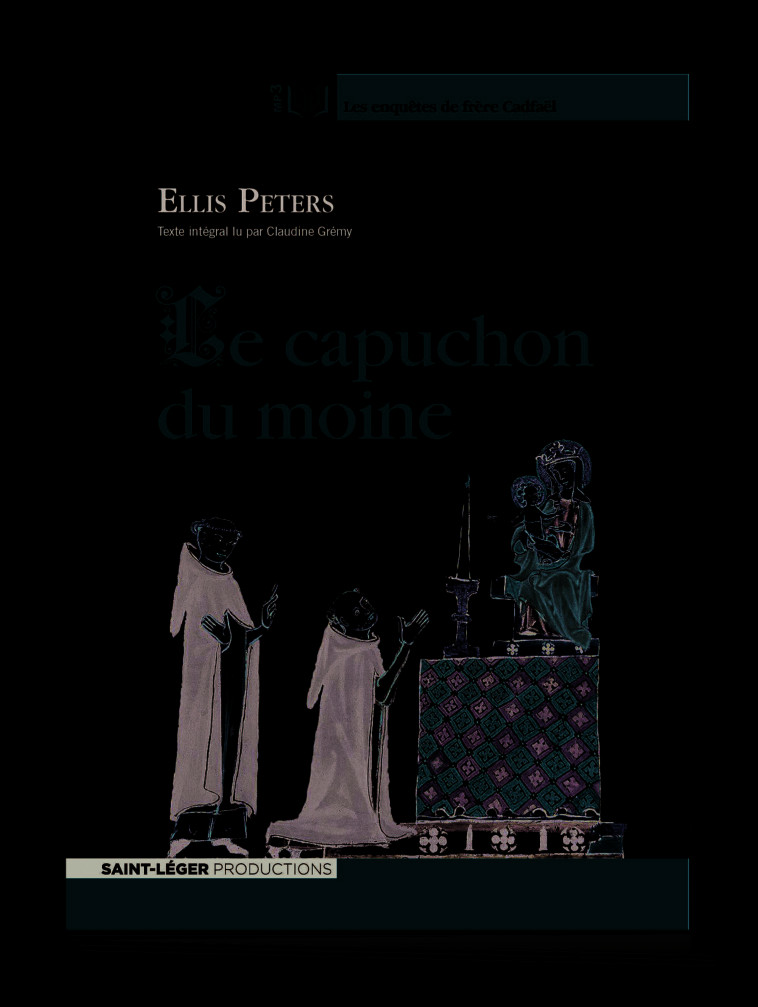 Le capuchon du moine - Audioliovre MP3 - PETERS ELLIS - ST LEGER PROD