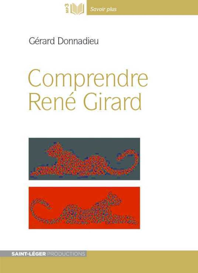 Comprendre René Girard - Audiolivre MP3 - DONNADIEU GERARD - ST LEGER PROD