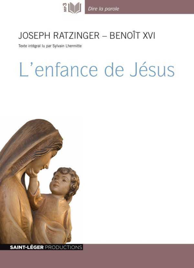 L'enfance de Jésus - Audiolivre MP3 - RATZINGER, BE JOSEPH - ST LEGER PROD