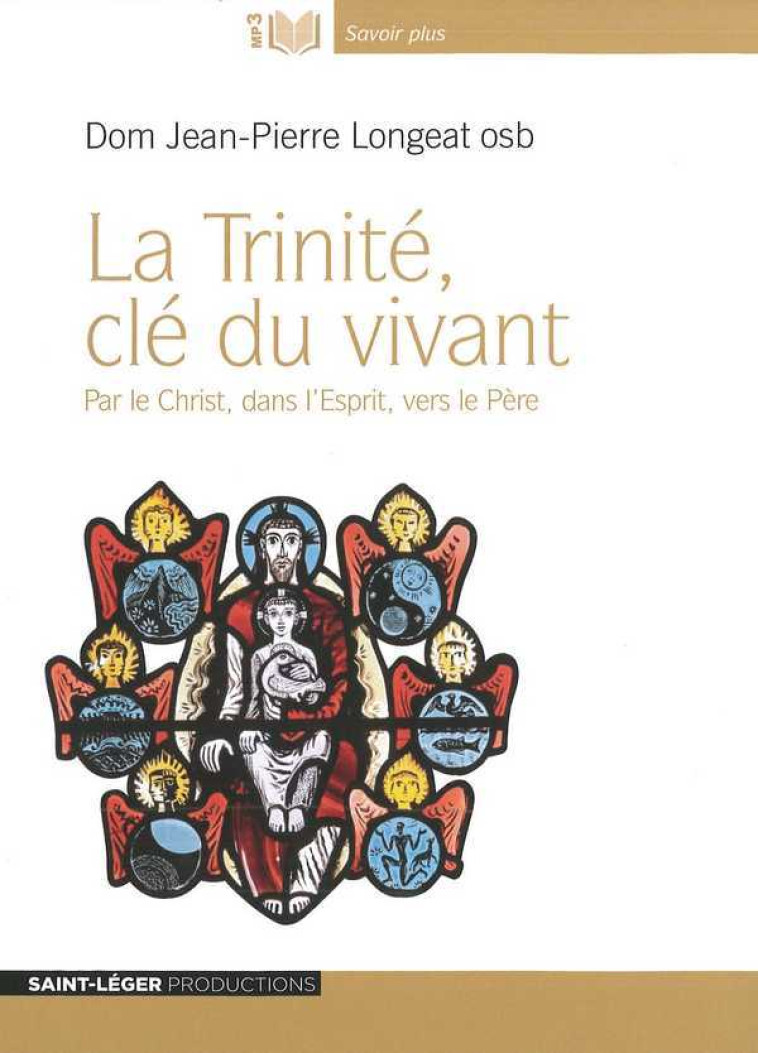 La Trinité, clé du vivant - JEAN-PIERRE LONG DOM - ST LEGER PROD