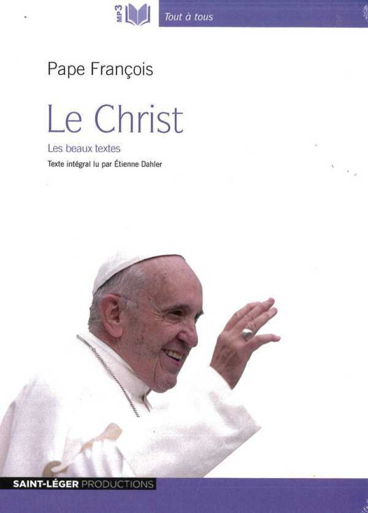 Le Christ -  Audio livre MP3 - PAPE FRANCOIS - SAINT LEGER