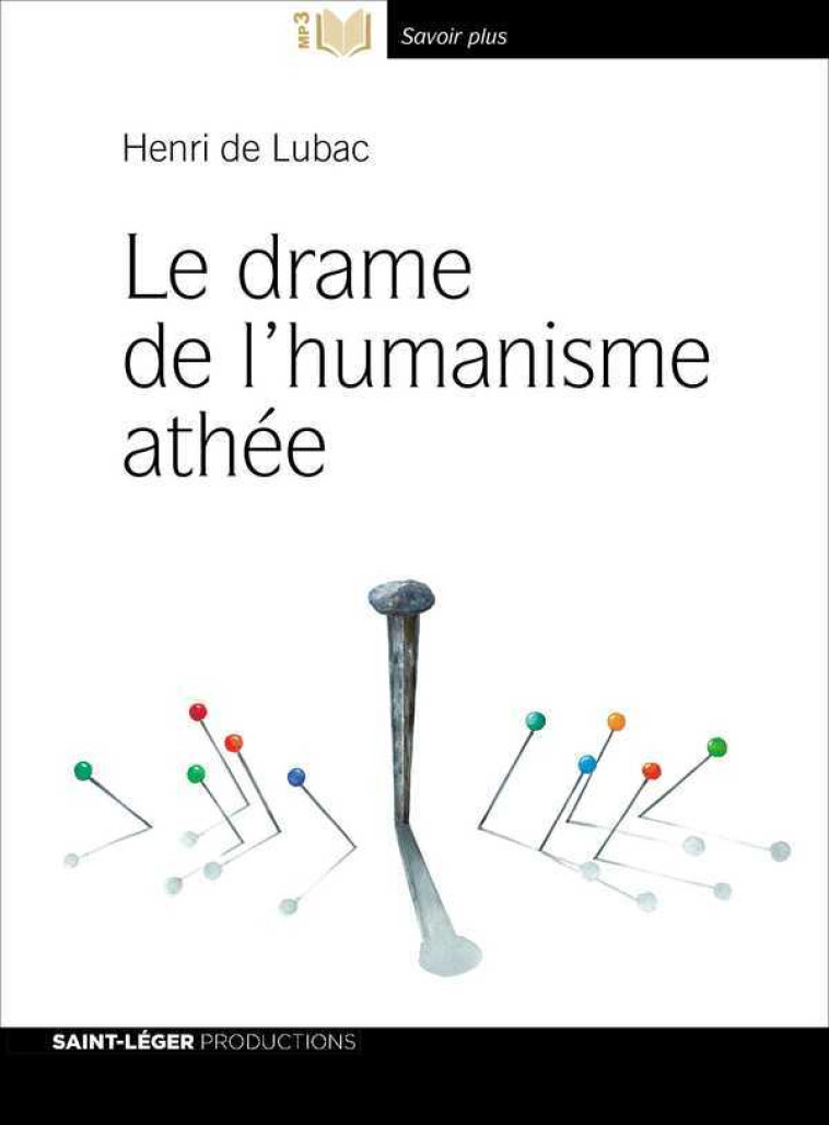 Le Drame de l'humanisme athée -  DE LUBAC - ST LEGER PROD