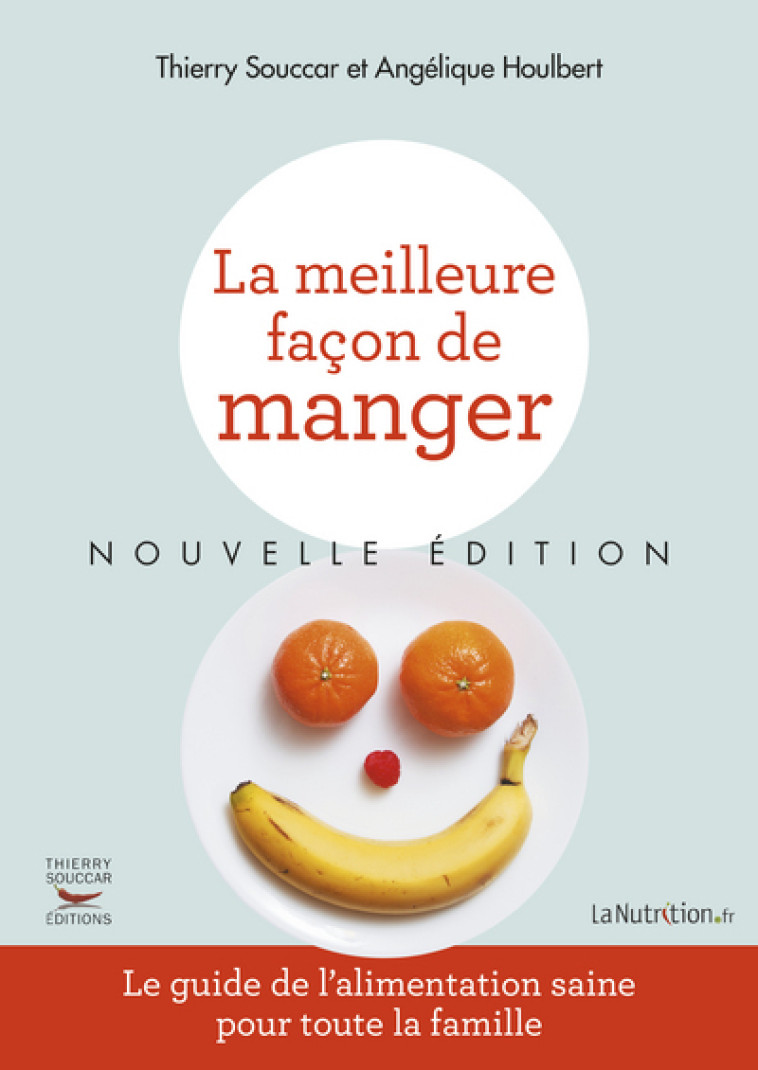 La meilleure facon de manger - nouvelle edition - Thierry Souccar - THIERRY SOUCCAR