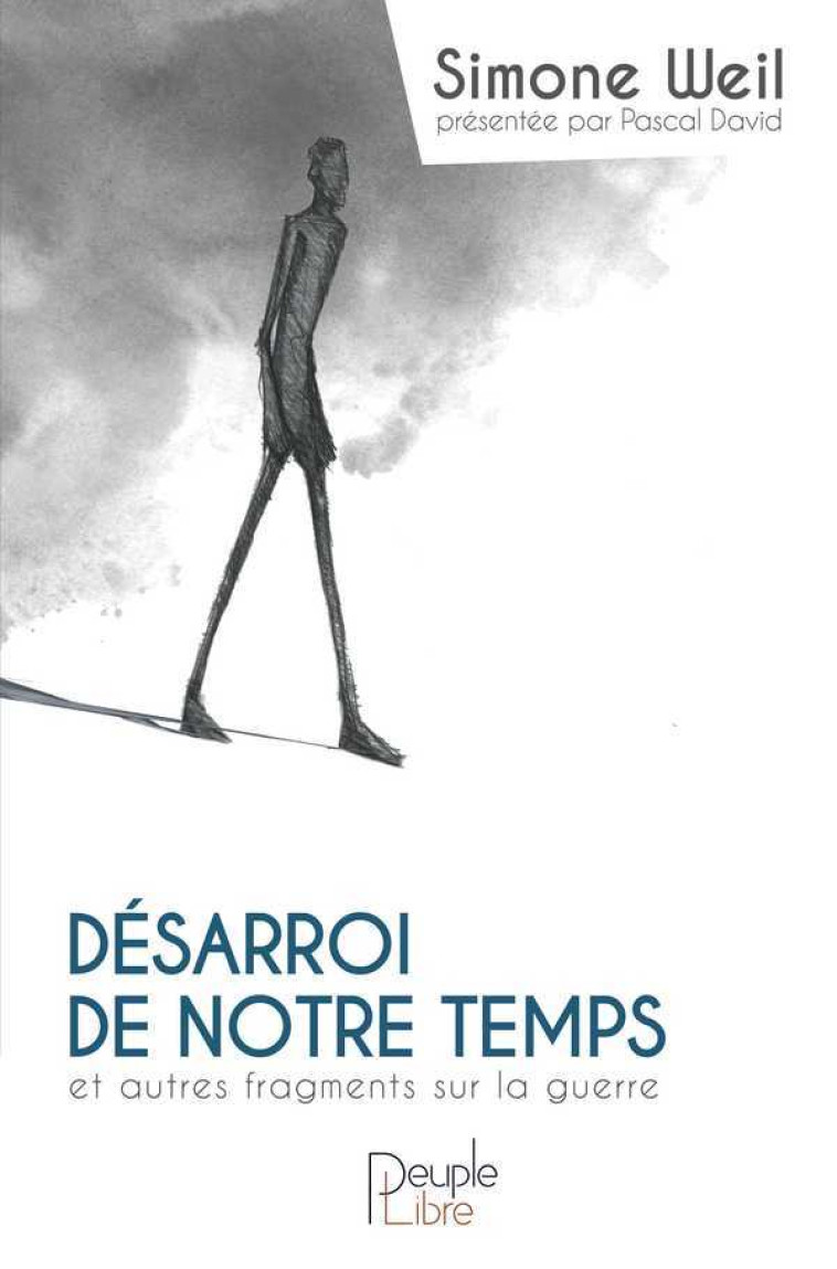 Désarroi de notre temps - Pascal DAVID - PEUPLE LIBRE