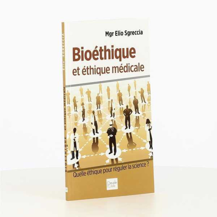 Bioéthique et éthique médicale - Elio SGRECCIA - PEUPLE LIBRE