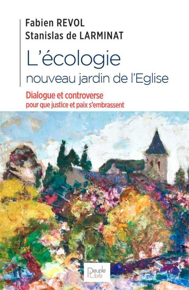 L’écologie, nouveau jardin de l’Eglise - Fabien Revol - PEUPLE LIBRE