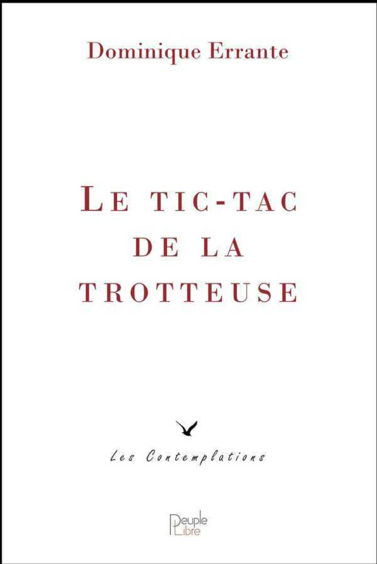 Le TIC-TAC de la trotteuse - Dominique ERRANTE - PEUPLE LIBRE