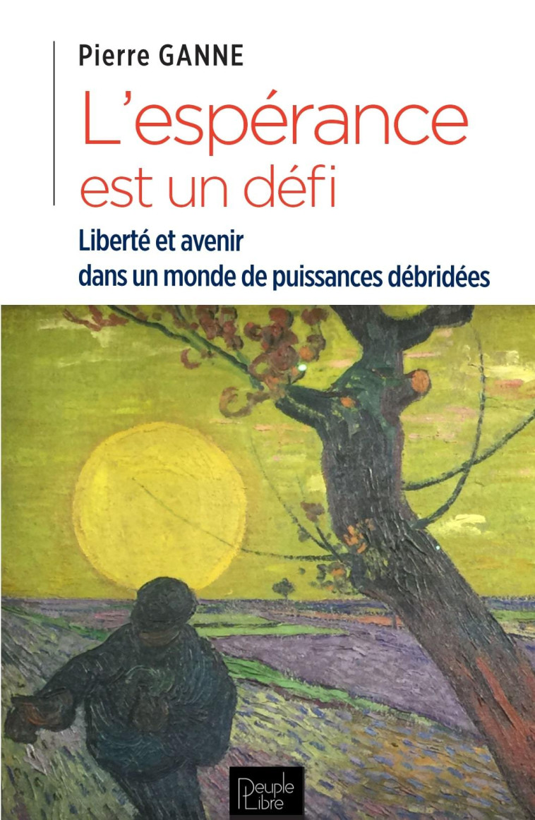 L'espérance est un défi - Pierre Ganne - PEUPLE LIBRE