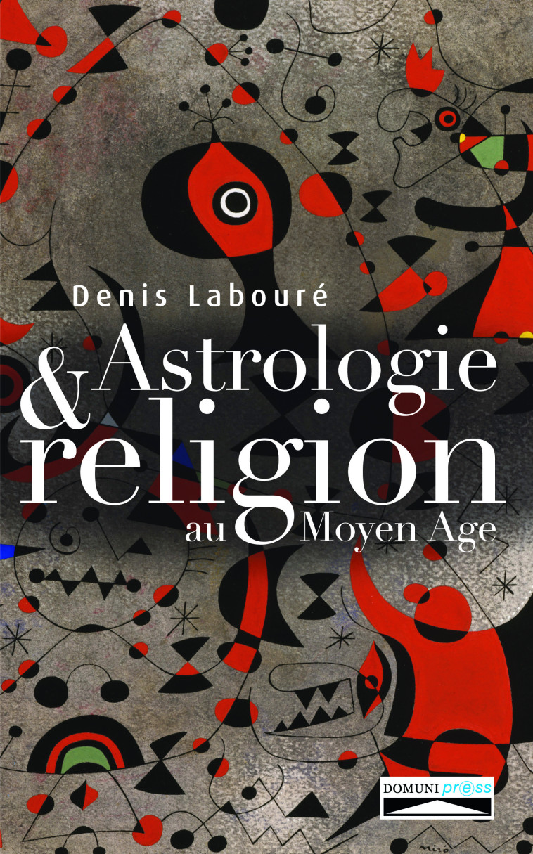 Astrologie et religion au Moyen-Âge - Denis Labouré - DOMUNI