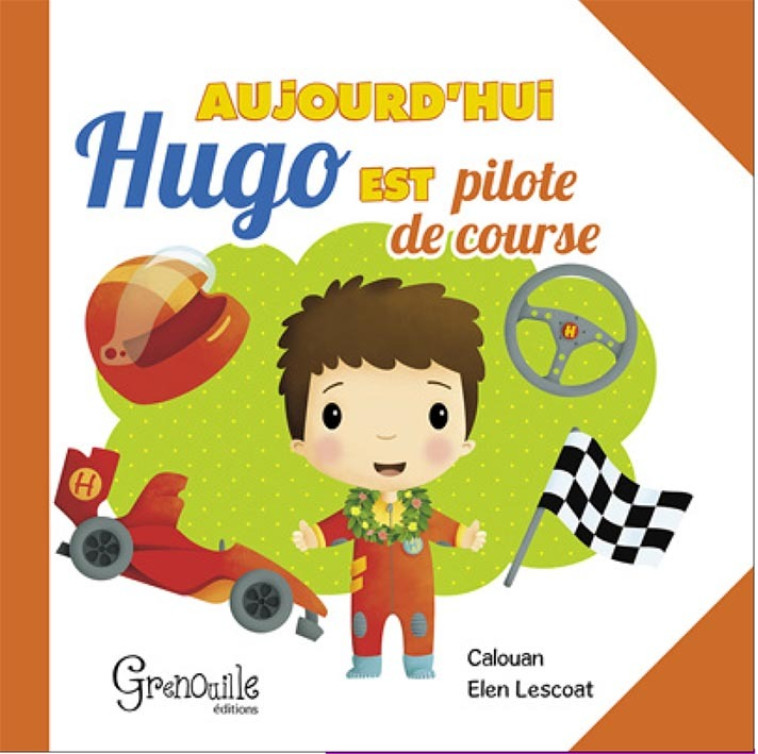 Aujourd'hui Hugo est pilote de course -  Calouan - GRENOUILLE