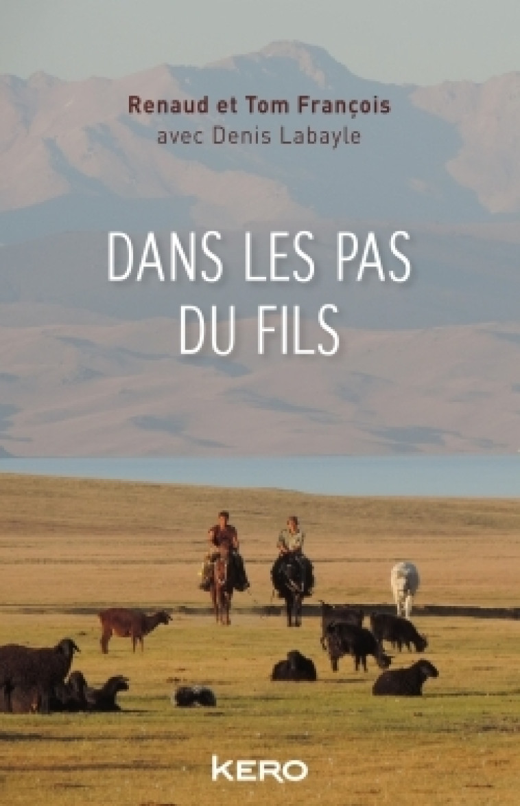 DANS LES PAS DU FILS - Denis Labayle - KERO