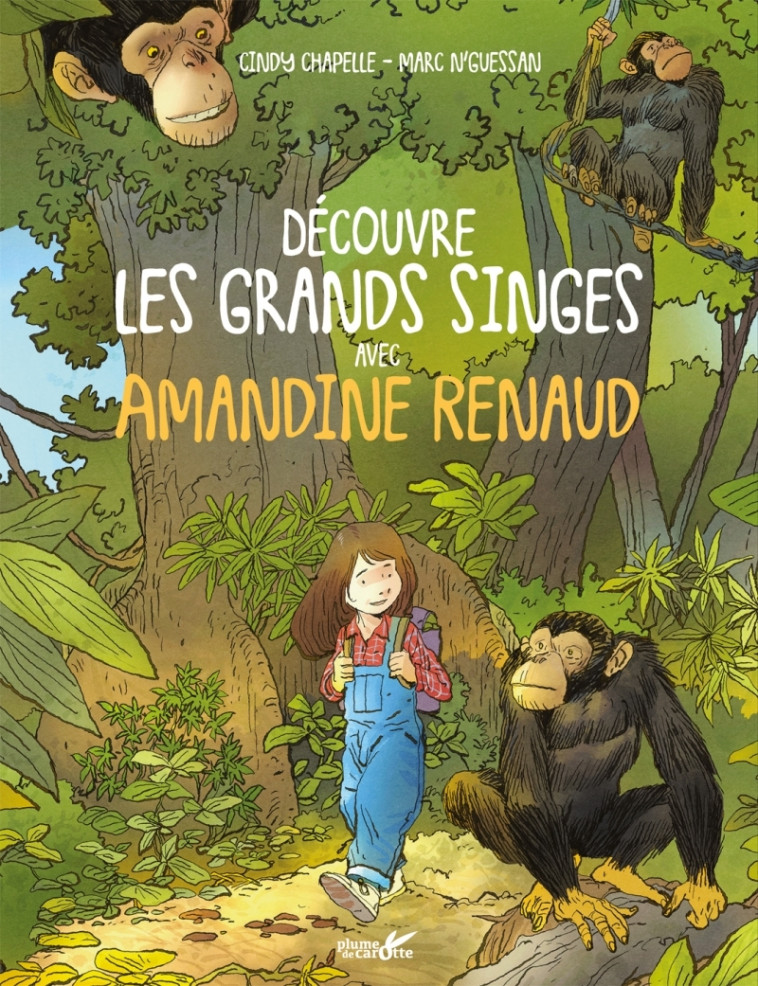 Découvre les grands singes avec Amandine Renaud - Cindy CHAPELLE - PLUME CAROTTE