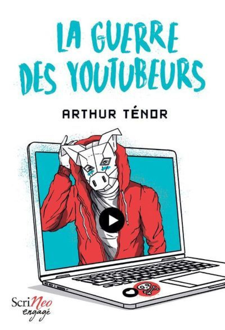 La Guerre des youtubeurs - Arthur Ténor - SCRINEO