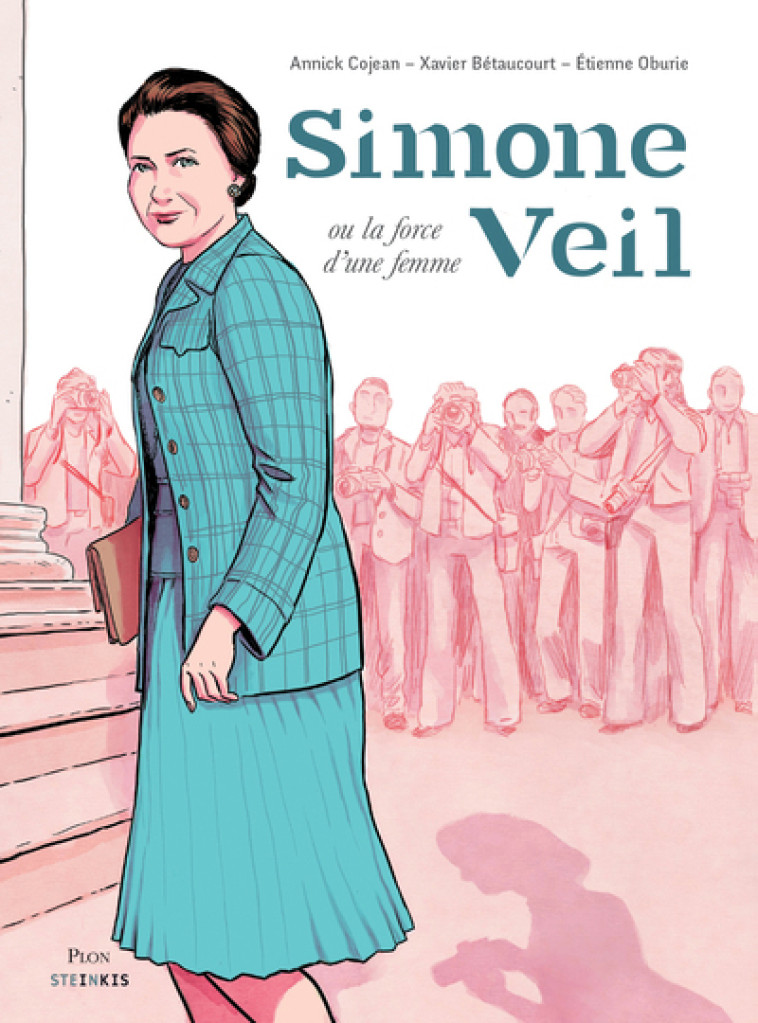 Simone Veil ou la force d'une femme - Annick Cojean - STEINKIS