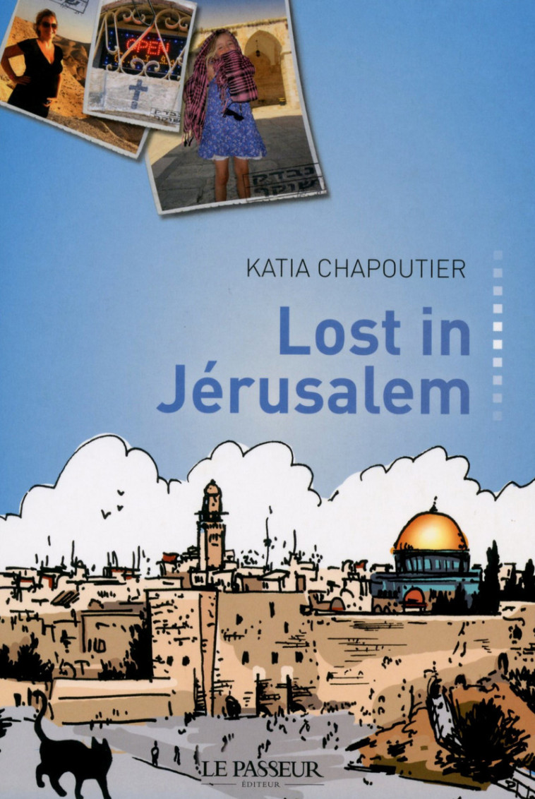 Lost in Jérusalem - Katia Chapoutier - LE PASSEUR