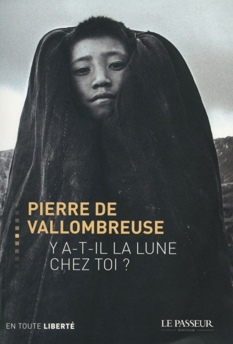 Y a-t-il la lune chez toi ? - Pierre de Vallombreuse - LE PASSEUR