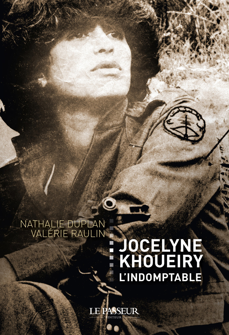 Jocelyne Khoueiry l'indomptable - Nathalie Duplan - LE PASSEUR