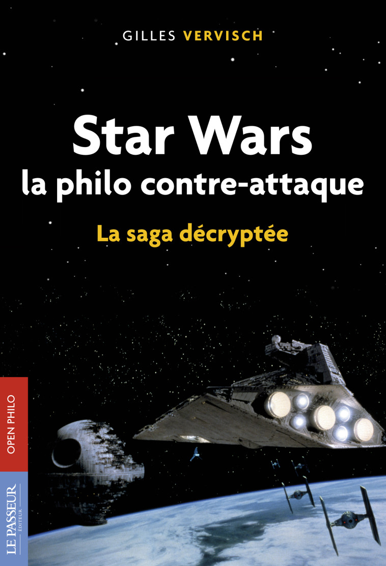 Star Wars, la philo contre-attaque - Gilles Vervisch - LE PASSEUR