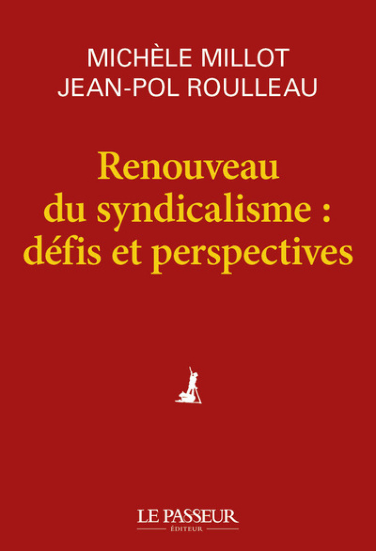 Renouveau du syndicalisme : défis et perspectives - Michèle Millot - LE PASSEUR