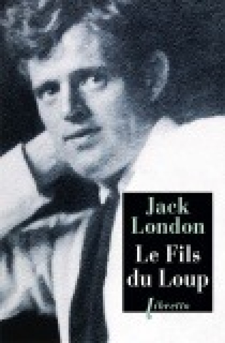 Le fils du loup - Jack London - LIBRETTO