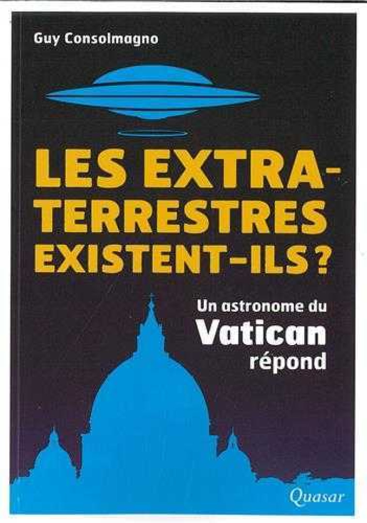 Les extra-terrestres existent-ils ? - Guy CONSOLMAGNO - QUASAR