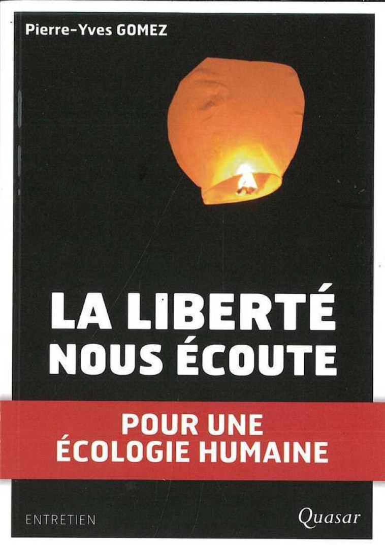 La liberté nous écoute - Pierre-Yves Gomez - QUASAR