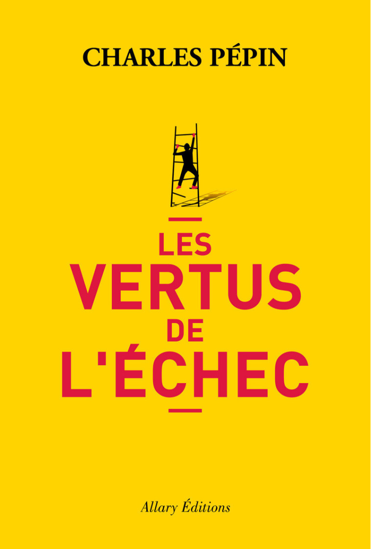 Les vertus de l'échec - Charles Pépin - ALLARY